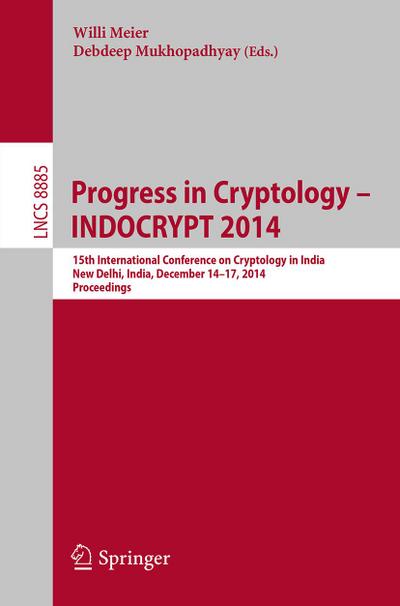 Progress in Cryptology -- INDOCRYPT 2014