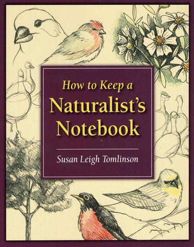 How to Keep a Naturalist’s Notebook