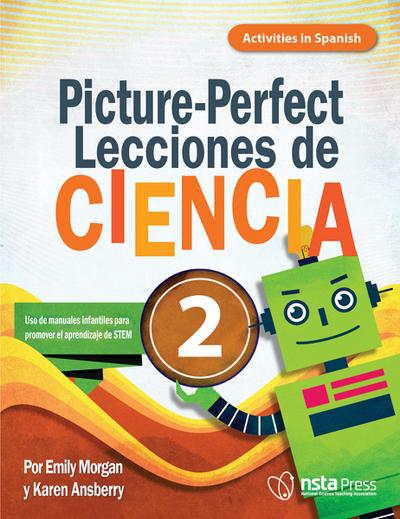 Picture-Perfect Lecciones de Ciencia: Cómo utilizar manuales infantiles para guiar la investigación, 2 (Activities in Spanish) (PDF e-book)