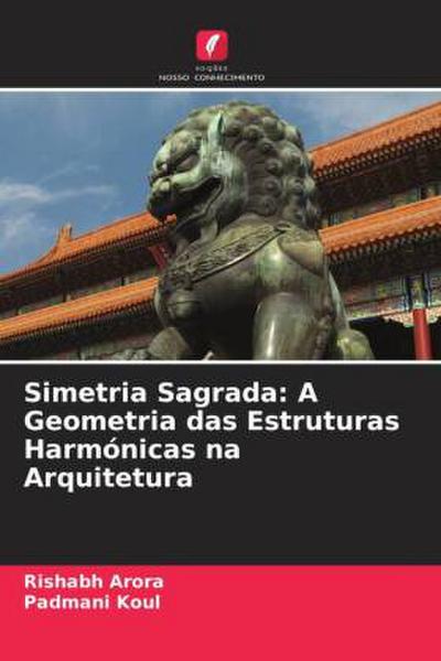 Simetria Sagrada: A Geometria das Estruturas Harmónicas na Arquitetura