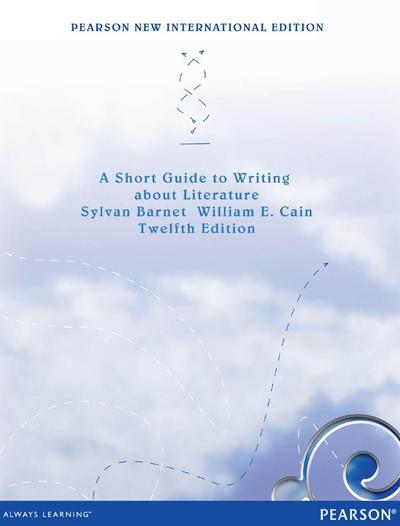 A Short Guide to Writing about Literature: Pearson New International Edition PDF eBook