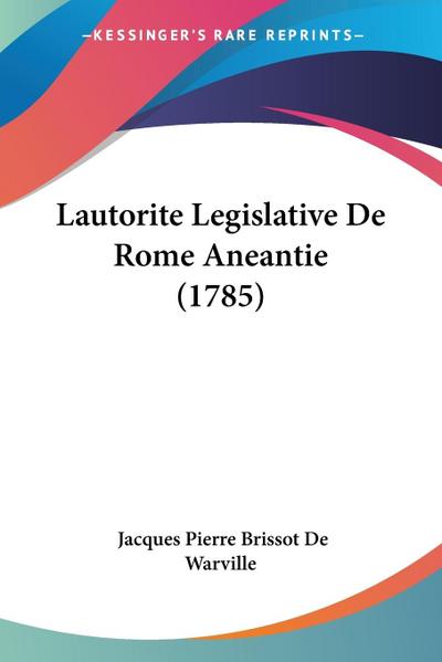 Lautorite Legislative De Rome Aneantie (1785)