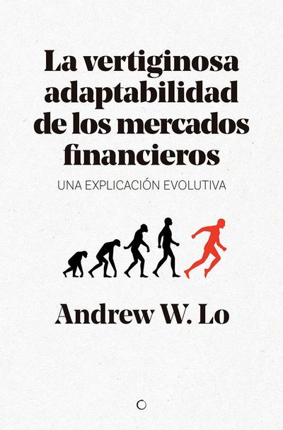 La Vertiginosa Adaptabilidad de Los Mercados Financieros: Un Explicación Evolutiva