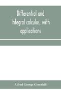 Differential and integral calculus, with applications