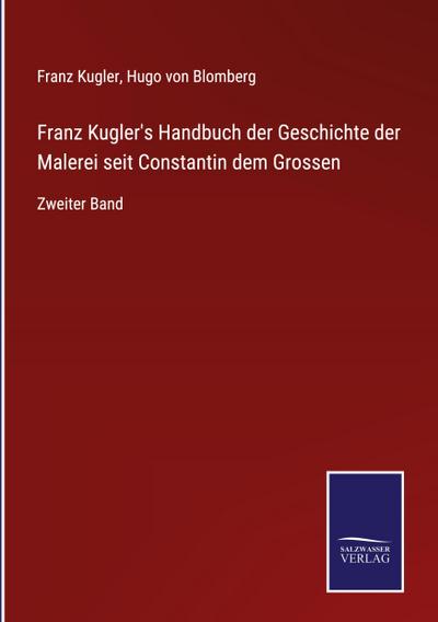Franz Kugler’s Handbuch der Geschichte der Malerei seit Constantin dem Grossen