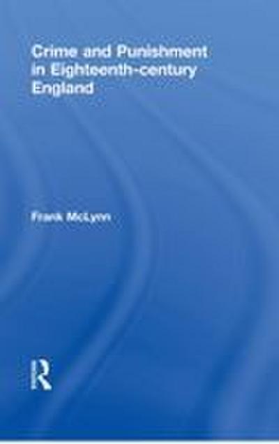 Crime and Punishment in Eighteenth Century England