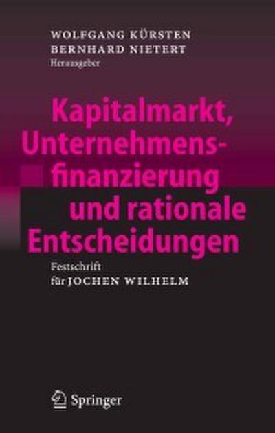 Kapitalmarkt, Unternehmensfinanzierung und rationale Entscheidungen