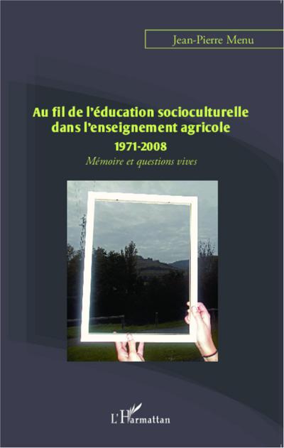 Au fil de l’éducation socioculturelle dans l’enseignement agricole 1971-2008