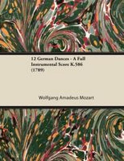 12 German Dances - A Full Instrumental Score K.586 (1789)