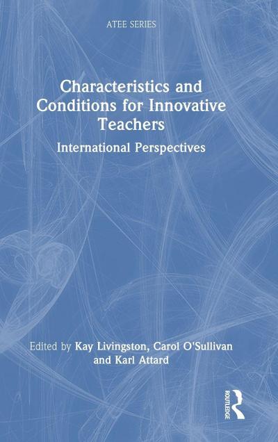 Characteristics and Conditions for Innovative Teachers