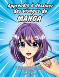 Apprendre à dessiner des visages de manga