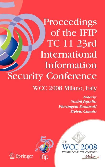 Proceedings of the Ifip Tc 11 23rd International Information Security Conference