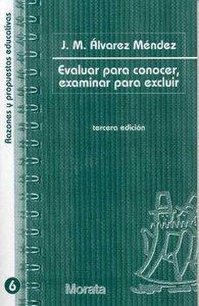 Evaluar para conocer, examinar para excluir