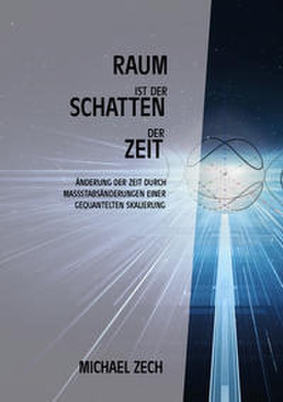 Raum ist der Schatten der Zeit
