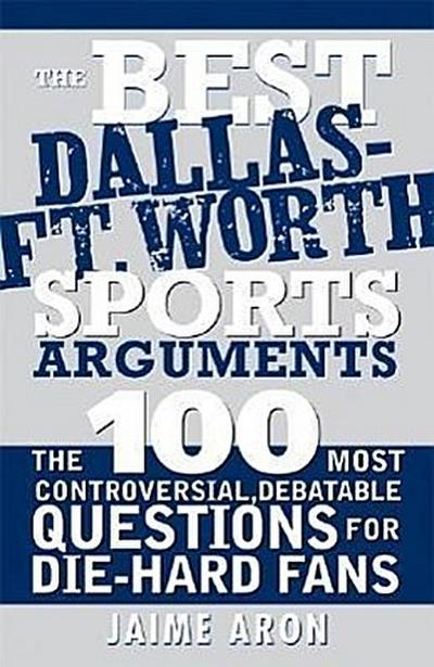 The Best Dallas - Fort Worth Sports Arguments