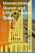 Homecoming Queen and Other Twisted Tales