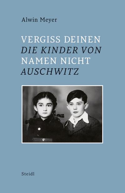 Vergiss Deinen Namen nicht - Die Kinder von Auschwitz