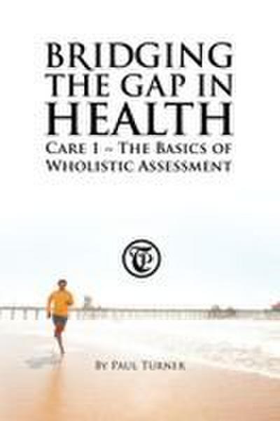 Bridging the Gap in Health Care 1