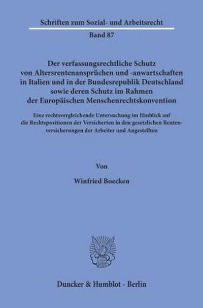 Der verfassungsrechtliche Schutz von Altersrentenansprüchen und -anwartschaften in Italien und in der Bundesrepublik Deutschland sowie deren Schutz im Rahmen der Europäischen Menschenrechtskonvention.