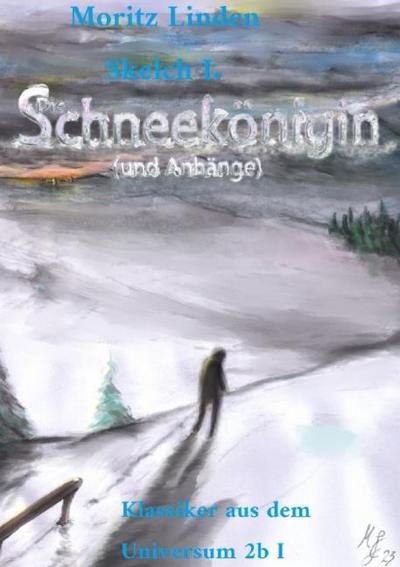 Die Schneekönigin (Und Anhänge)