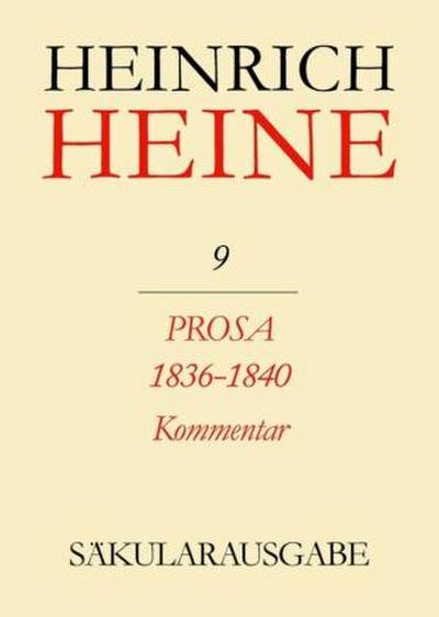 Heinrich Heine Säkularausgabe Prosa 1836-1840. Kommentar