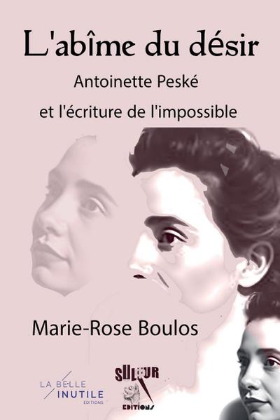 L’abîme du désir, Antoinette Peské et l’écriture de l’impossible