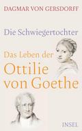 Die Schwiegertochter - Das Leben der Ottilie von Goethe