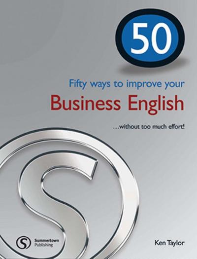Fifty Ways to Improve Your Business English. Niveau B1/B2