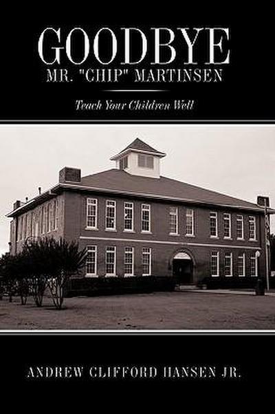 Goodbye Mr. Chip Martinsen