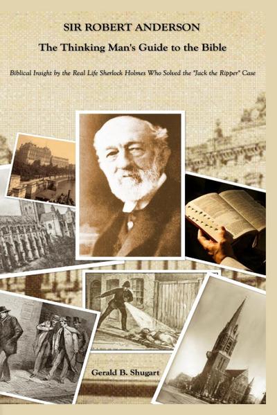 Sir Robert Anderson The Thinking Man’s Guide to the Bible