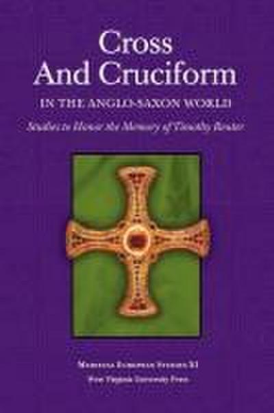 CROSS AND CRUCIFORM IN THE ANGLO-SAXON WORLD