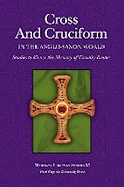 CROSS AND CRUCIFORM IN THE ANGLO-SAXON WORLD