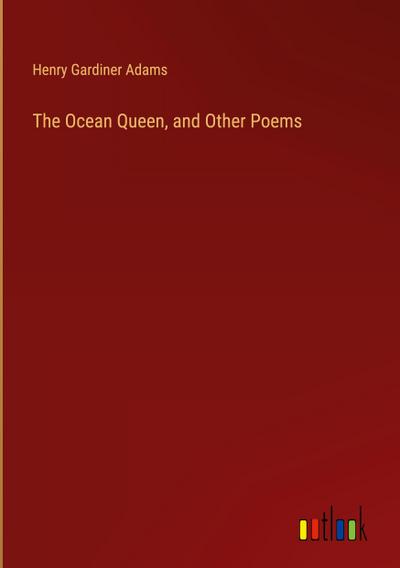 The Ocean Queen, and Other Poems
