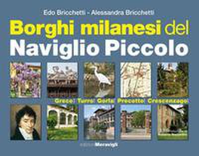 Bricchetti, E: Borghi milanesi del Naviglio piccolo. Greco