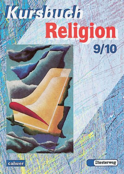 Kursbuch Religion 2000. Schülerbuch. 9./10. Schuljahr