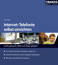 Internet Telefonie selbst einrichten: Leicht gemacht, Geld und Ärger gespart