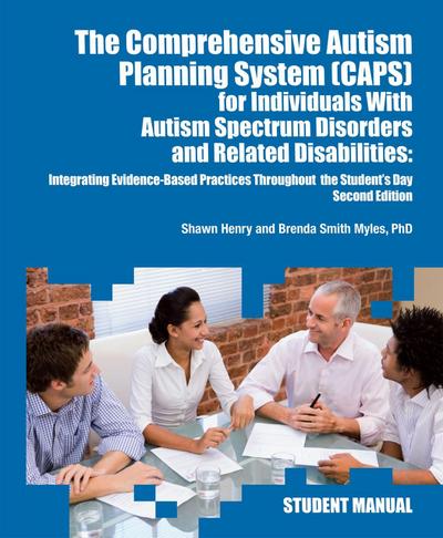 The Comprehensive Autism Planning System (Caps) for Individuals with Asperger Syndrome, Autism, and Related Disabilities