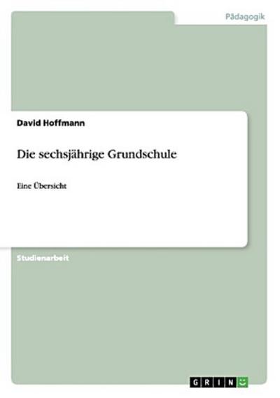 Die sechsjährige Grundschule