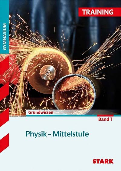 STARK Training Gymnasium - Physik Mittelstufe Band 1.. Bd.1
