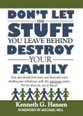 Don’t Let the Stuff You Leave Behind Destroy Your Family