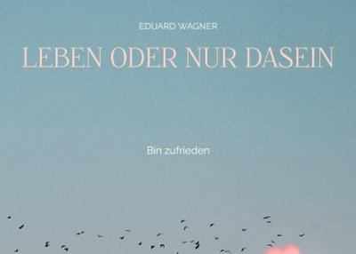 Leben oder nur Dasein