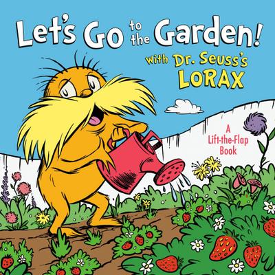 Let’s Go to the Garden! with Dr. Seuss’s Lorax