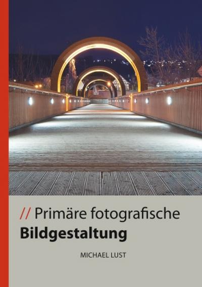 Primäre fotografische Bildgestaltung