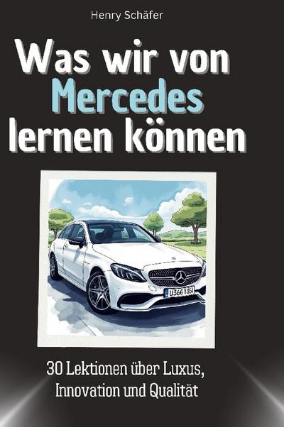Was wir von Mercedes lernen können