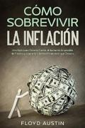 Cómo Sobrevivir la Inflación