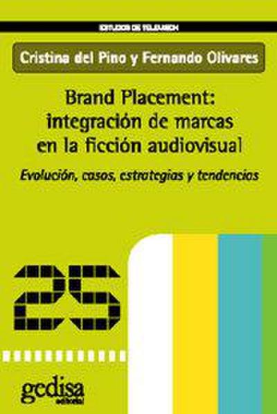 BRAND PLACEMENT: INTEGRACION DE MARCAS EN LA FICCION AUDIOVI