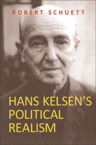 Hans Kelsen’s Political Realism