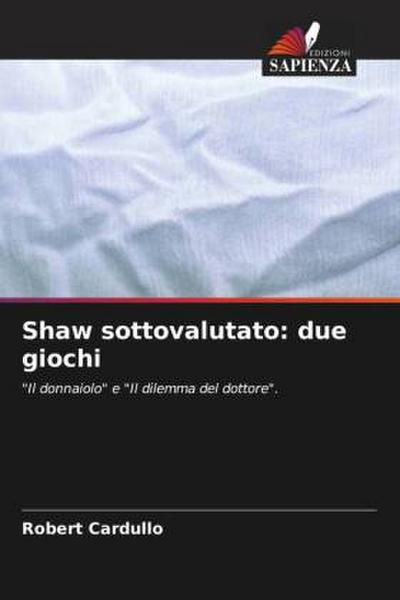 Shaw sottovalutato: due giochi