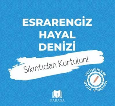 Esrarengiz Hayal Denizi-Mandala;Sikintidan Kurtulun