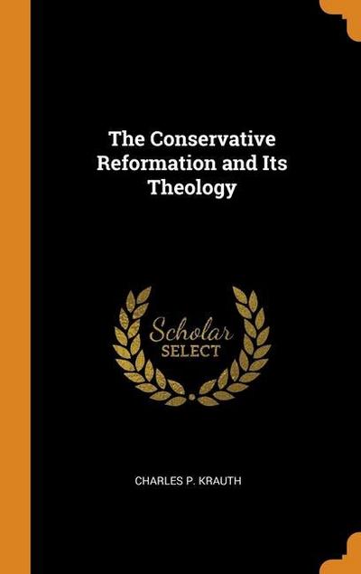 The Conservative Reformation and Its Theology
